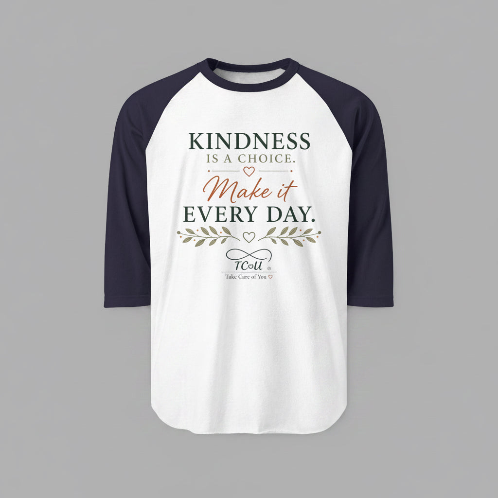 "Kindness Is A Choice" Raglan Shirt – Make It Every Day 3/4 Sleeve