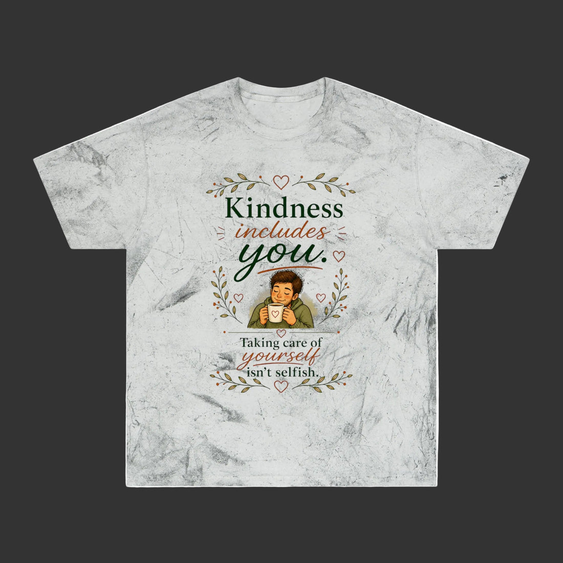 "Kindness Includes You, be kind" Self-Care, Unisex Graphic T-Shirt