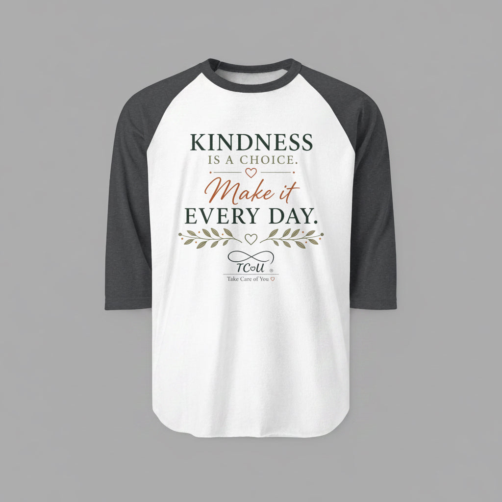 "Kindness Is A Choice" Raglan Shirt – Make It Every Day 3/4 Sleeve