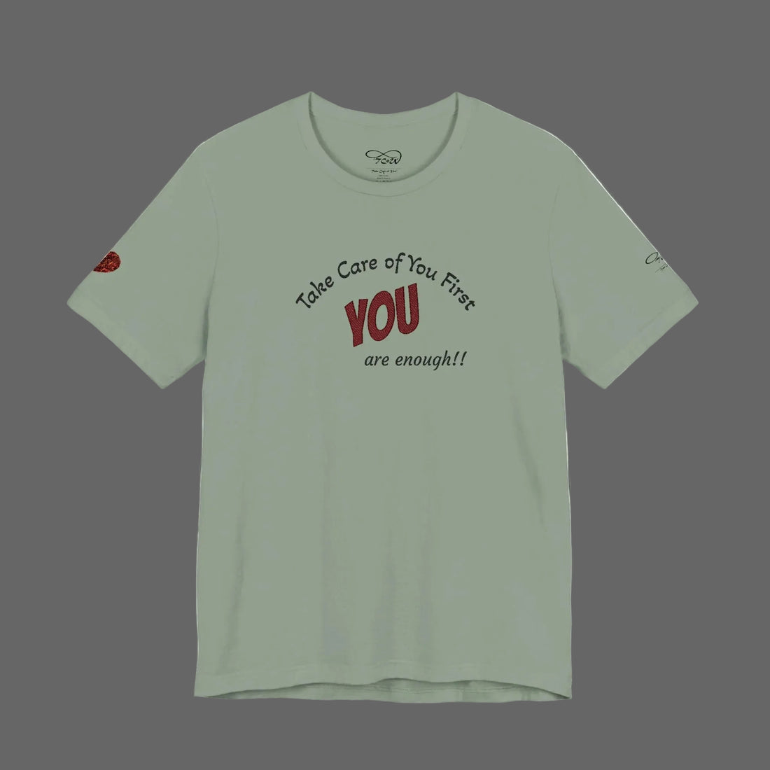 “Take Care of You First, YOU are enough!” --Self-Care T-Shirt — Short Sleeve Shirt