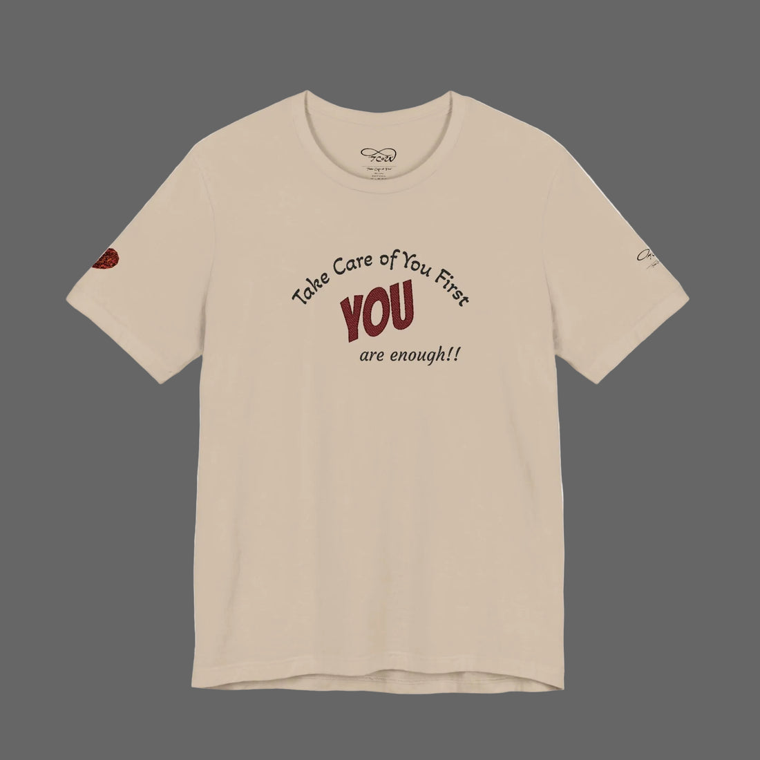 “Take Care of You First, YOU are enough!” --Self-Care T-Shirt — Short Sleeve Shirt
