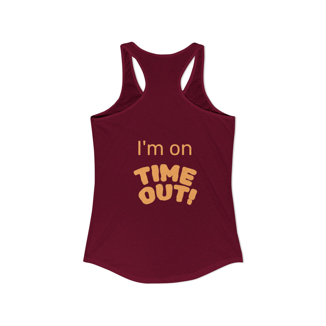 "I'm on Time-Out, Time to Find My Happy", Women's Racerback Tank Top