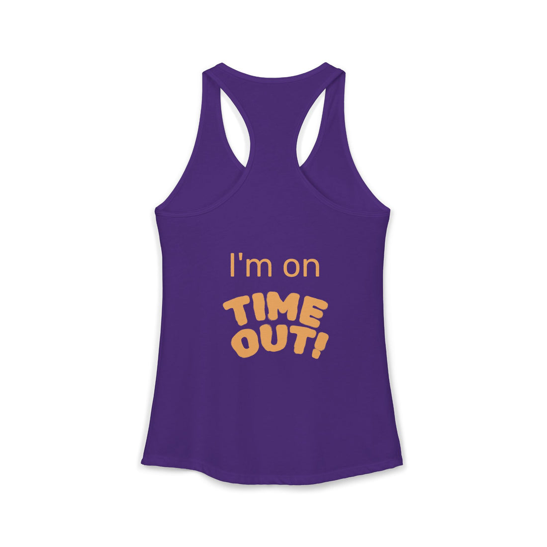 "I'm on Time-Out, Time to Find My Happy", Women's Racerback Tank Top