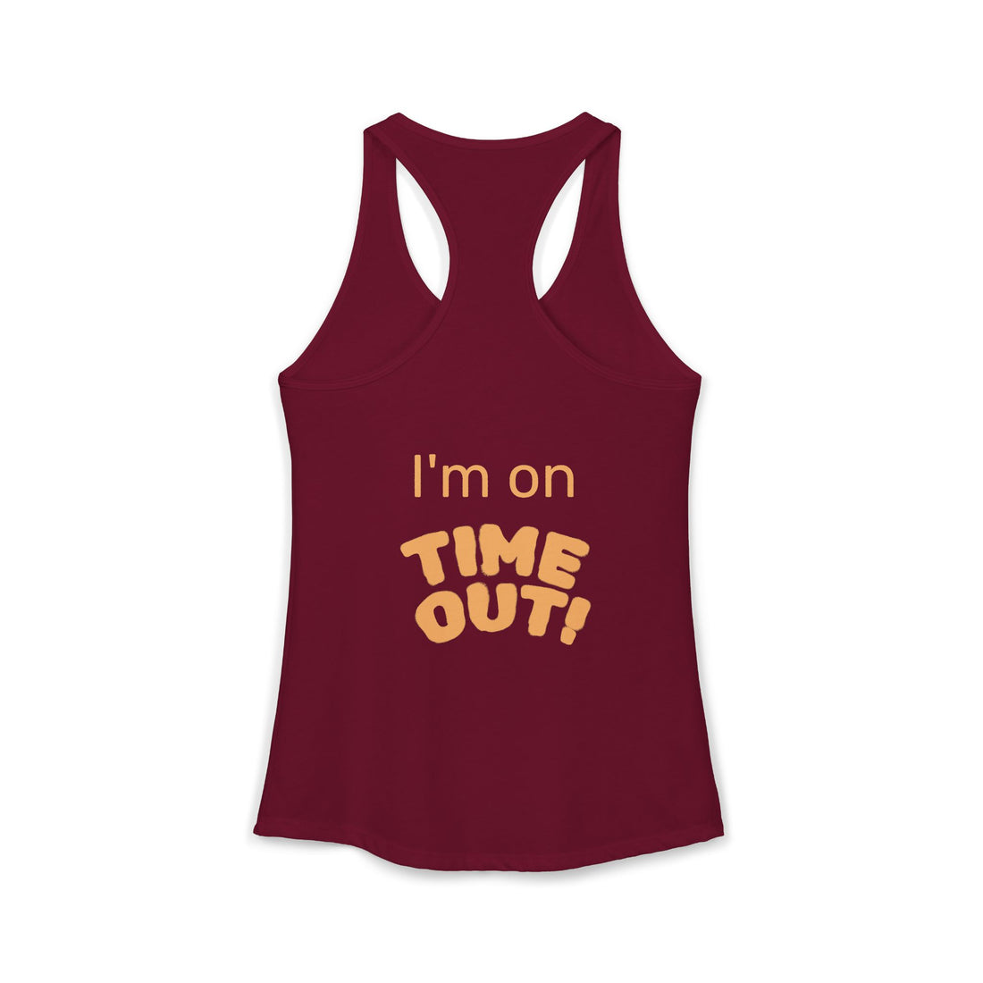 "I'm on Time-Out, Time to Find My Happy", Women's Racerback Tank Top