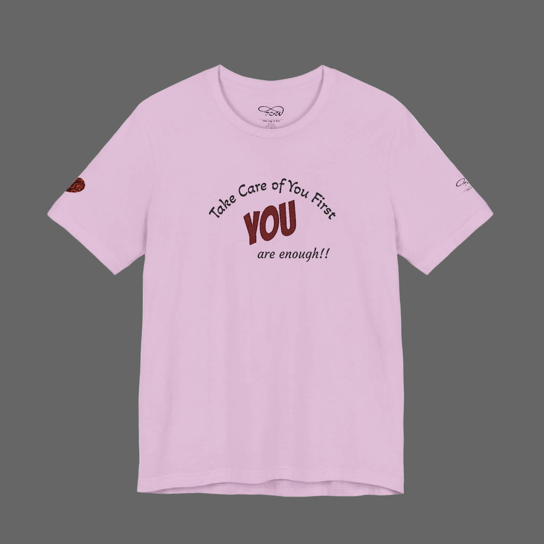 “Take Care of You First, YOU are enough!” --Self-Care T-Shirt — Short Sleeve Shirt